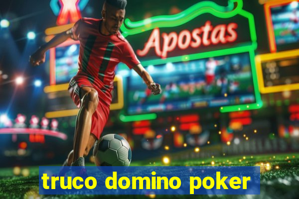 truco domino poker